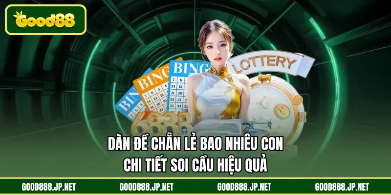 dàn đề chẵn lẻ bao nhiêu con